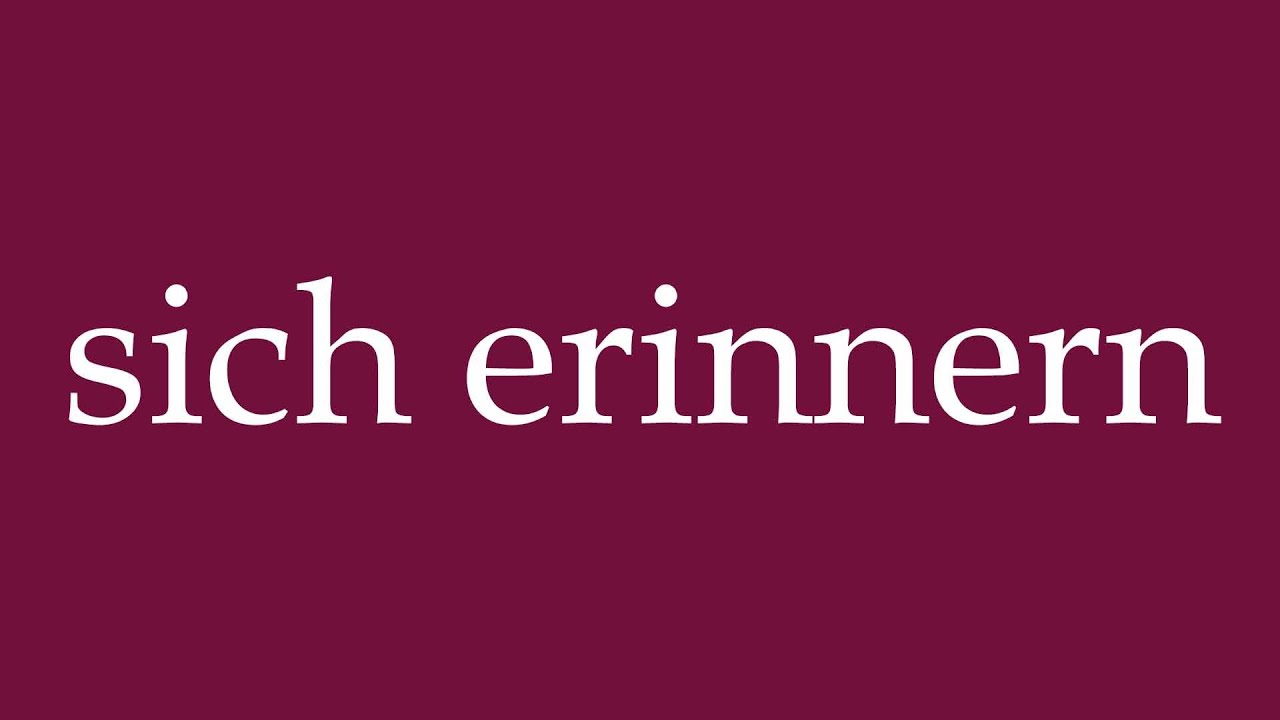 How to Pronounce ''sich erinnern'' (to remember) Correctly in German