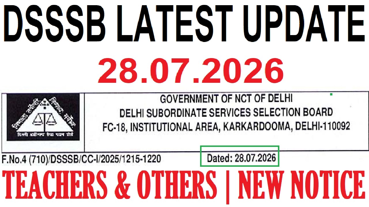 DSSSB LATEST UPDATE 7/28/2026 | DSSSB NEW NOTICE 2026 | DSSSB TEACHERS & OTHER RECRUITMENT UPDATES