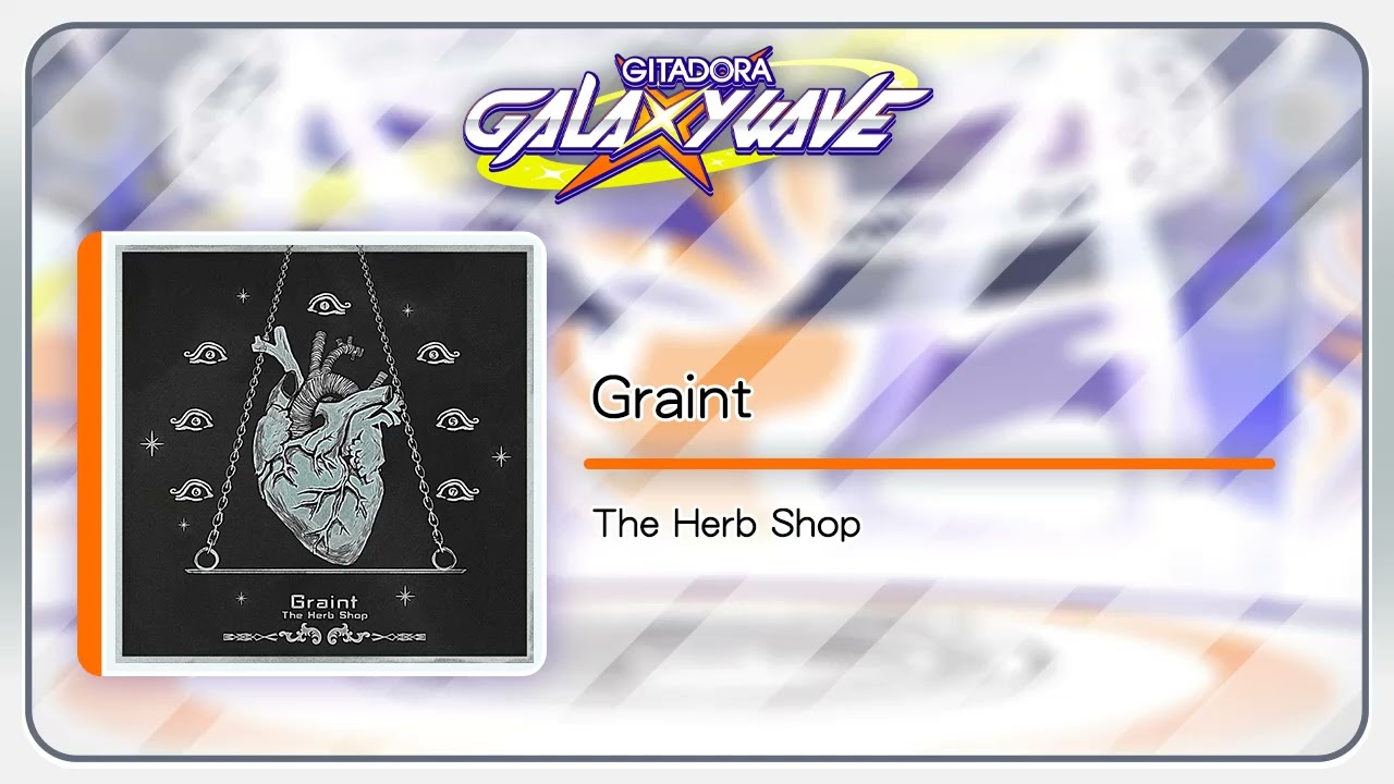 (音源)【GITADORA GALAXY WAVE】 Graint ／ The Herb Shop