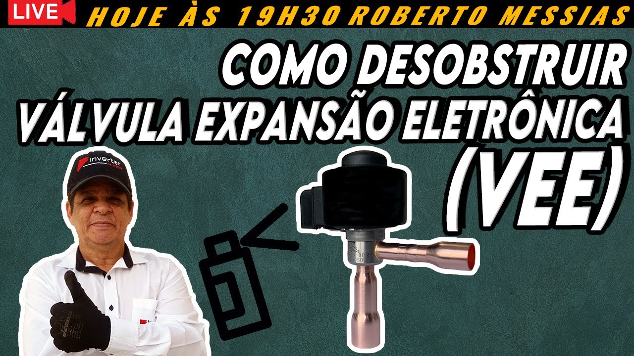 Como Desobstruir a Valvula de expansão Eletrônica (VEE)