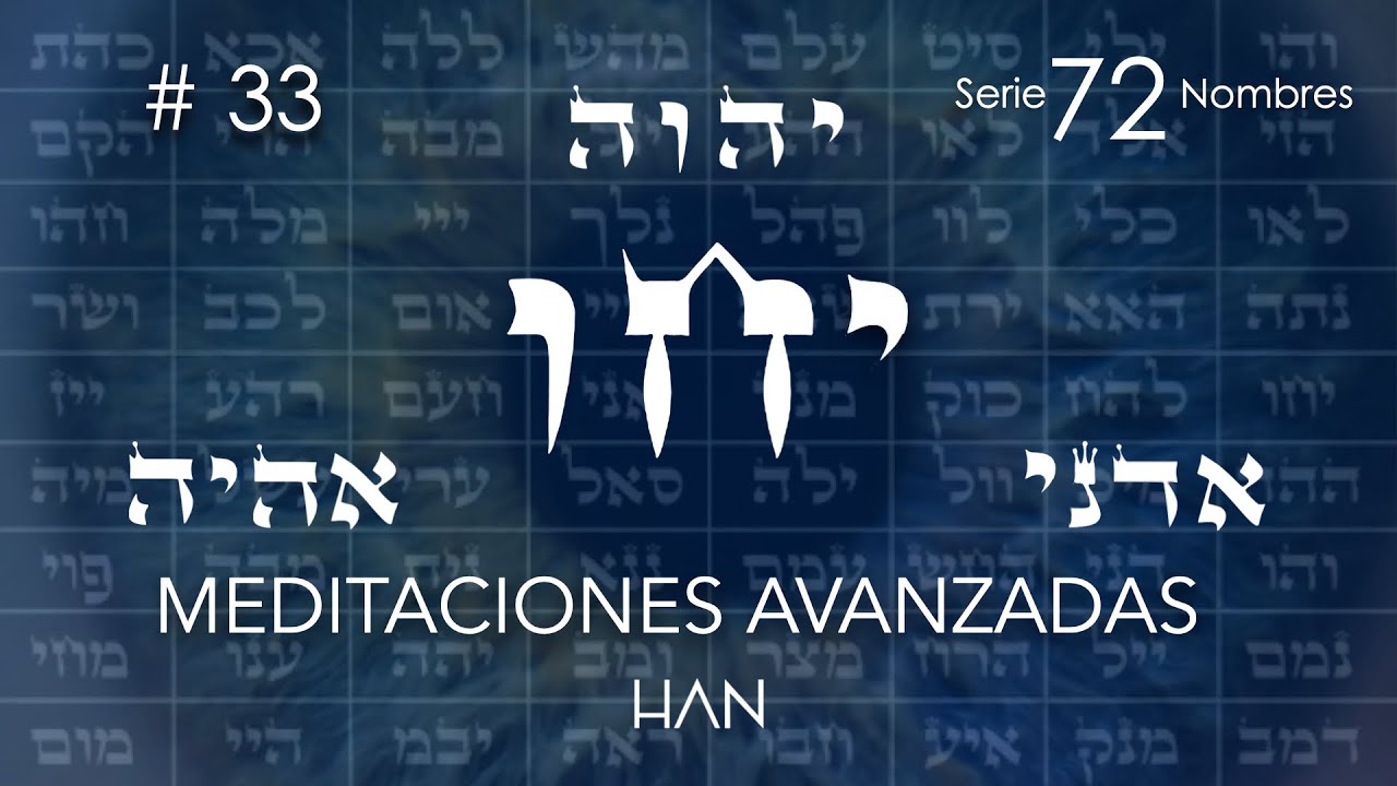33. Yud Jet Vav | Meditación avanzada de los 72 nombres