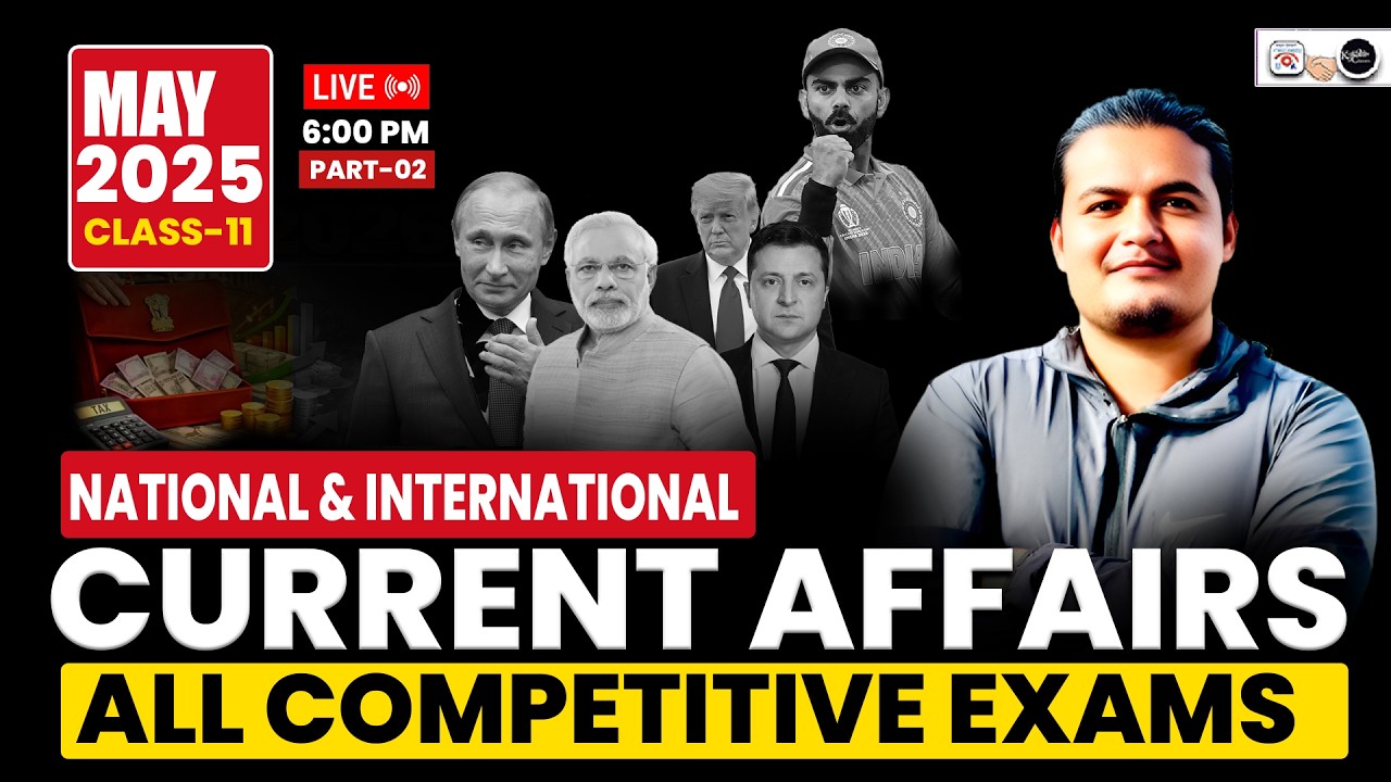 May month current affairs 2025 national and international  | Class-11 | Current Affairs