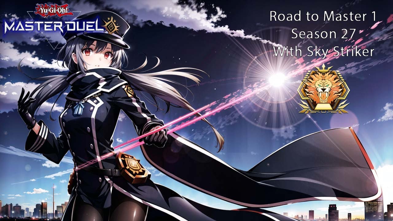 Road to Master 1 Season 27 - Sky Striker (Deck Profile + Guide + Game Play) - Yugioh Master Duel