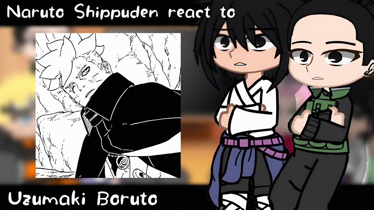 Naruto Shippuden react to Boruto ||2X SPEED|| ||TwoBlueVortex|| Gachareact