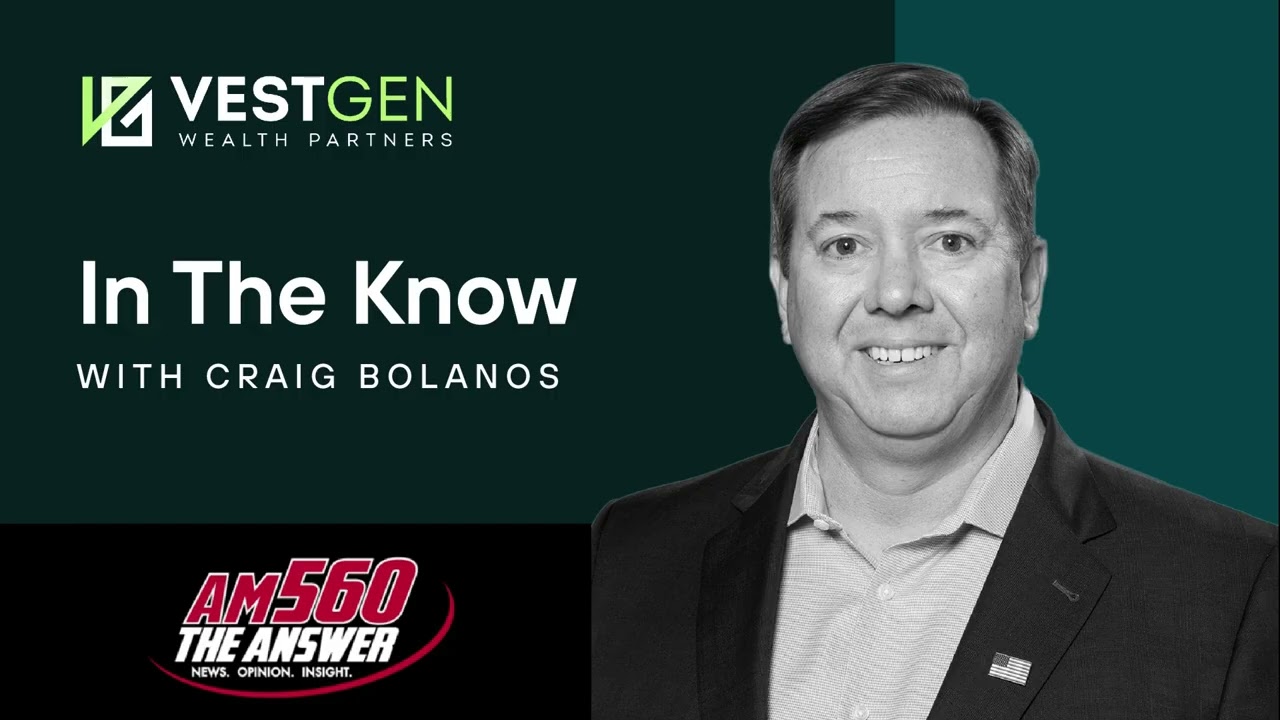 Retirement, College and Investing in 2026 - In the Know with Craig Bolanos | VestGen Wealth Partners