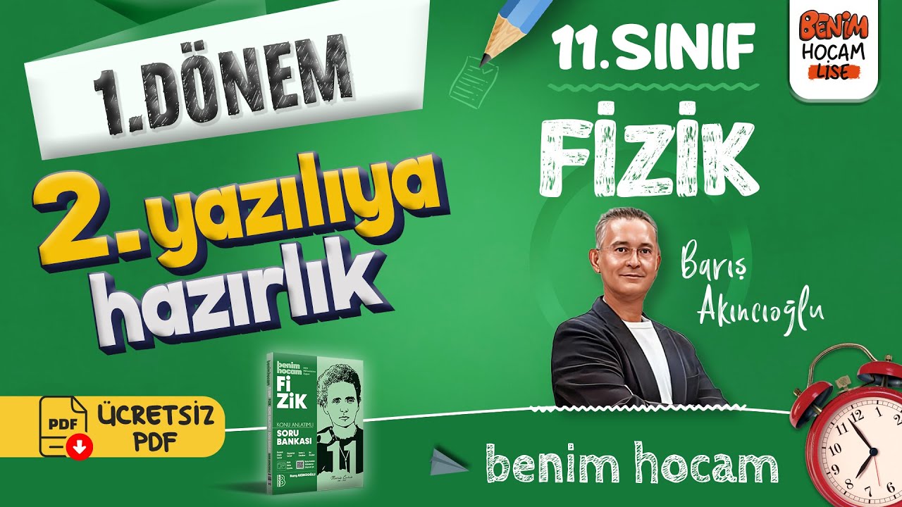 11.Sınıf - Fizik - 1.Dönem - 2.Yazılıya Hazırlık - Barış Akıncıoğlu