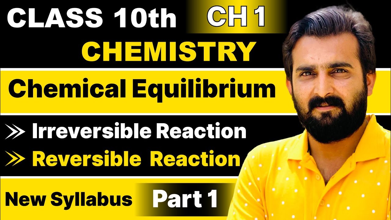 10th Class Chemistry Chapter 1 | Chemical Equilibrium | Irreversible & Reversible Reactions
