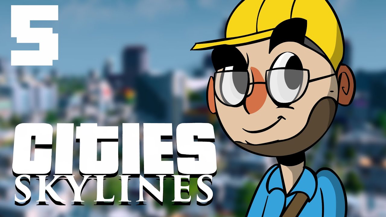 Cities: Skylines - Northernlion Plays - Episode 5