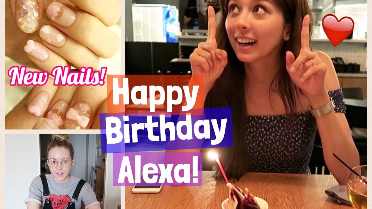 Alexa's Birthday & New Nails!