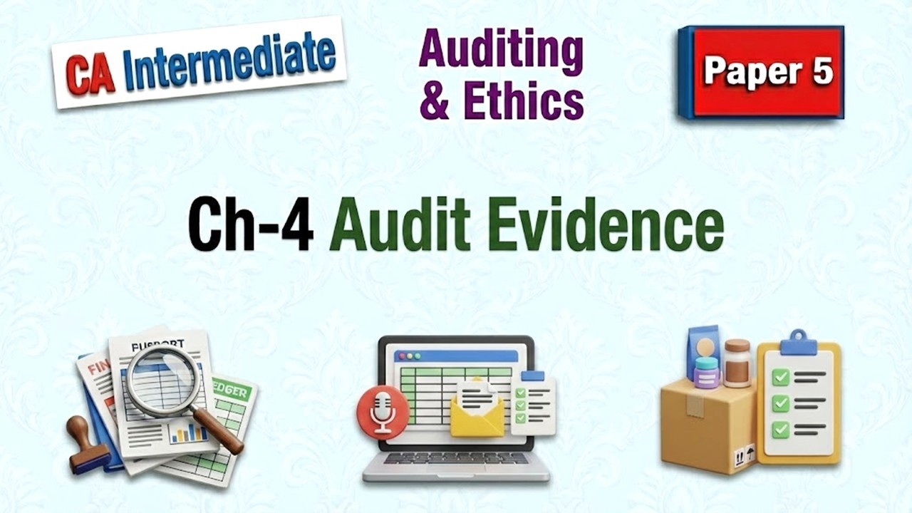 🎓CA Intermediate | Paper-5 | Ch-4 | Audit Evidence | 📈Auditing and Ethics