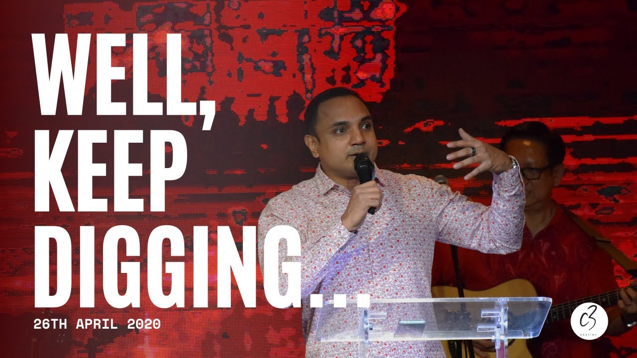 Sunday Church Online | 26/04/2020 | Ps Clarance Shashi | Well, Keep Digging...