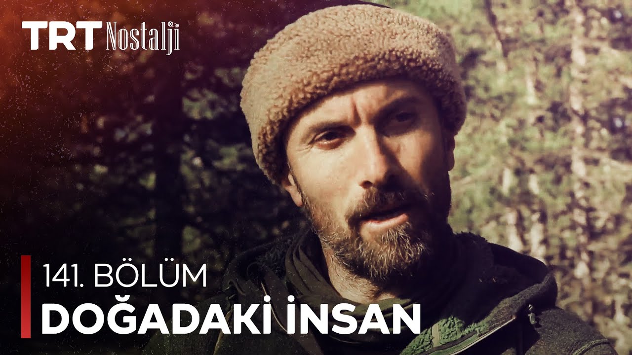 Doğadaki İnsan 141.Bölüm