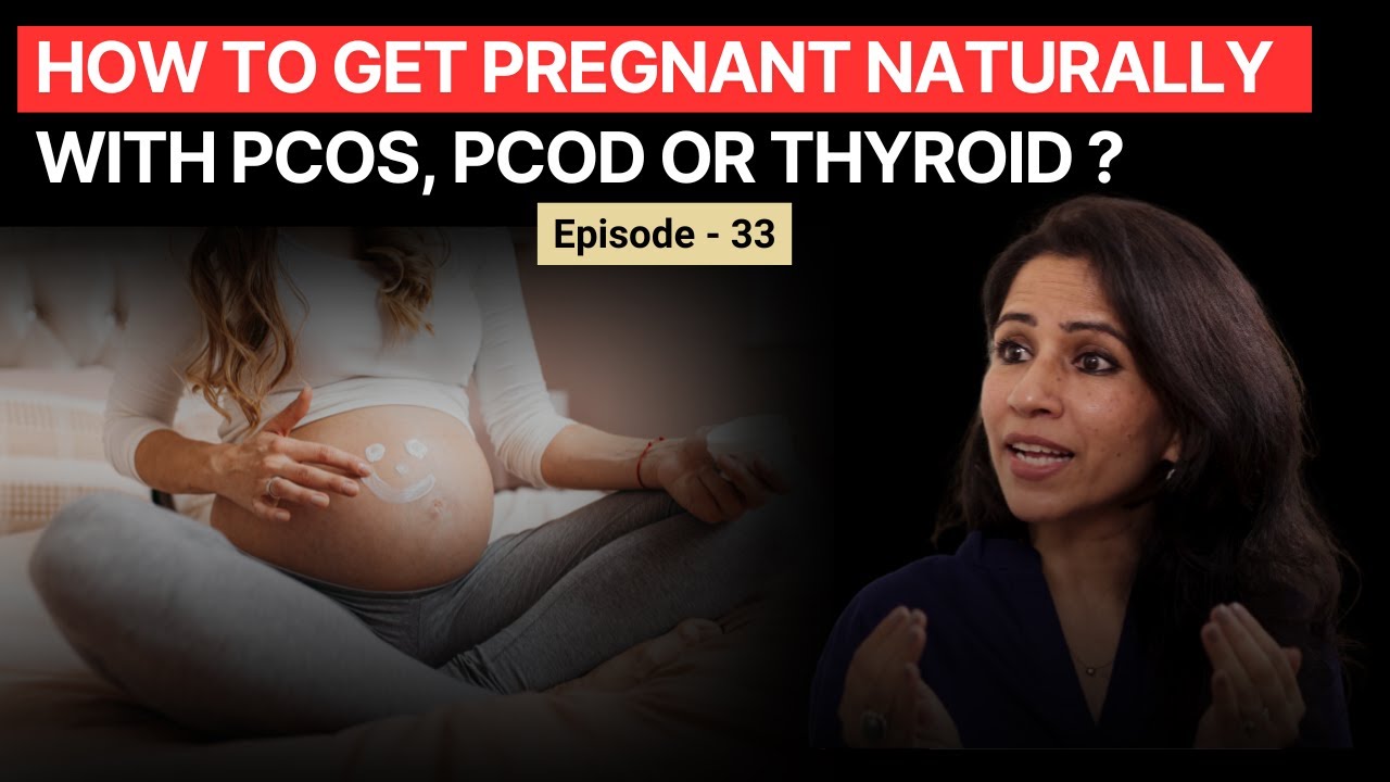 Conceive Naturally by improving your hormonal, Reproductive health | Ep. 33 - The Pregnancy Podcast