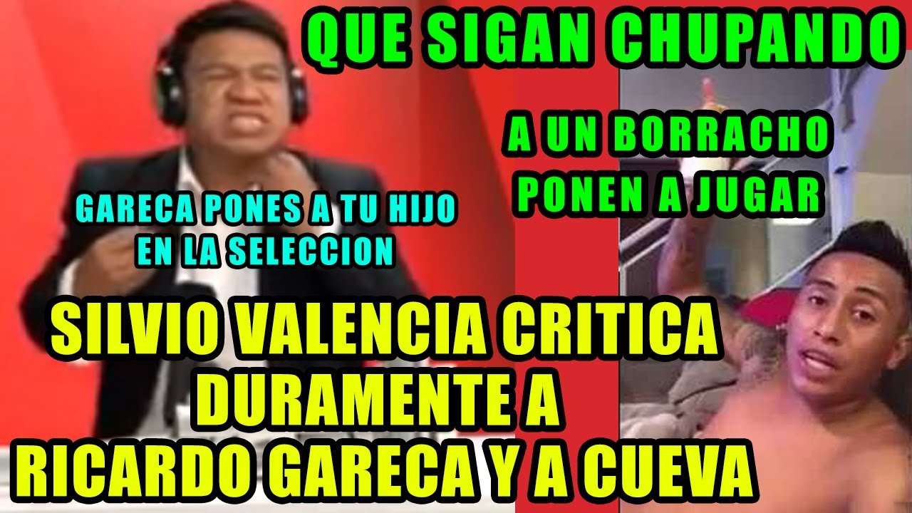 EXITOSA DEPORTES⚽ : SILVIO VALENCIA CRITICA DURAMENTE A RICARDO GARECA Y CHRISTIAN CUEVA: QUE CHUPEN