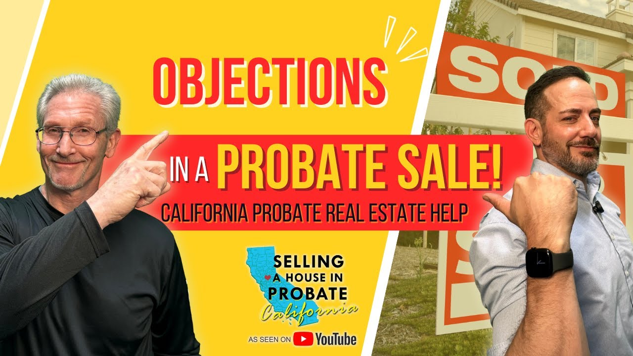 What if An Heir Objects to a Probate Real Estate Sale in California