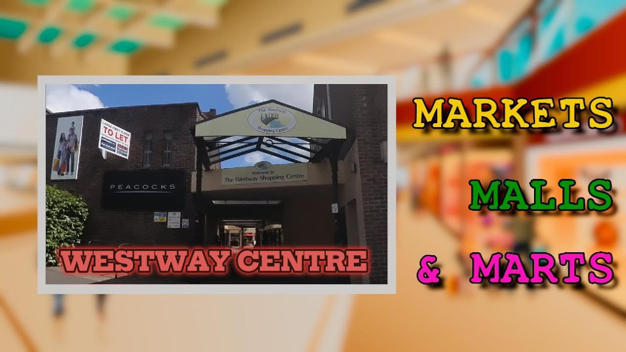 Westway Shopping Centre Frome | Andy Wright UK Travel | Markets, Malls & Marts