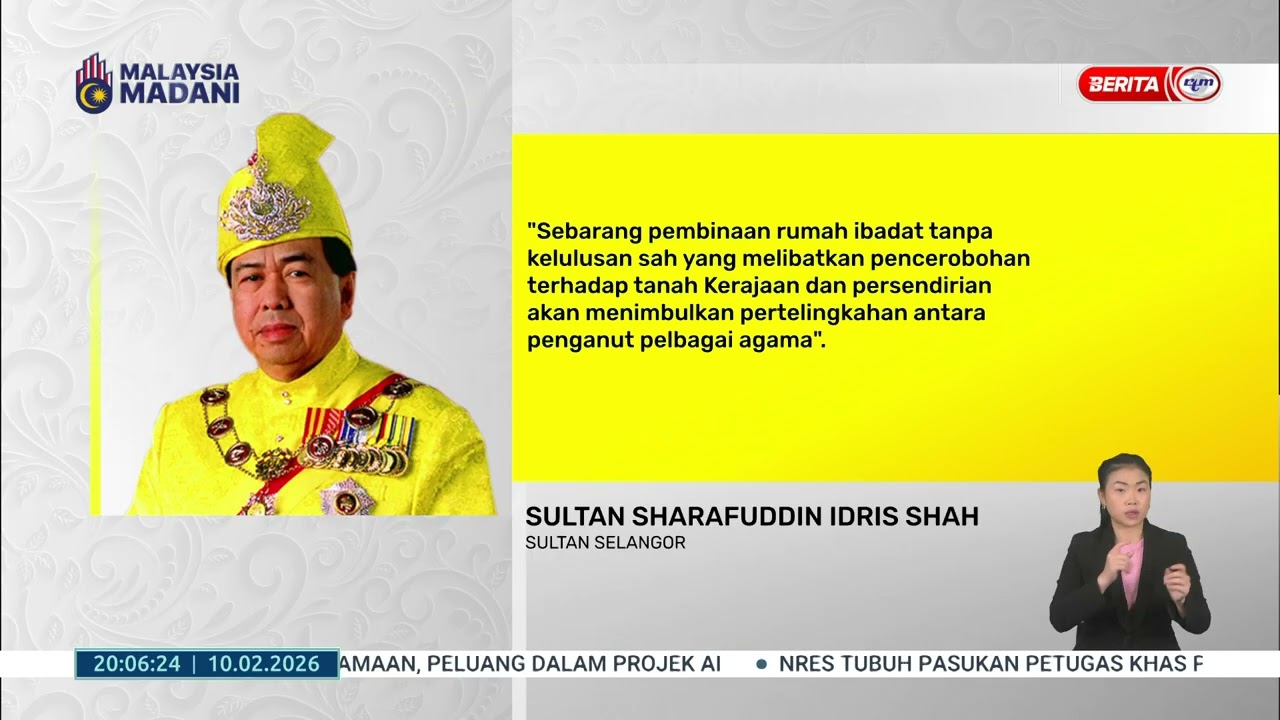 10 FEB 2026-BP- LARANG BINA RUMAH IBADAT SECARA TIDAK SAH, SULTAN SELANGOR SOKONG PENDIRIAN TEGAS PM