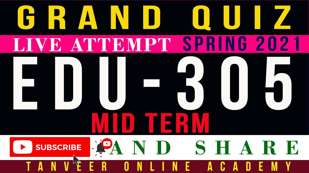 EDU305 Mid Term Grand Quiz Spring 2021 | EDU305 – Grand Quiz Mid Term
