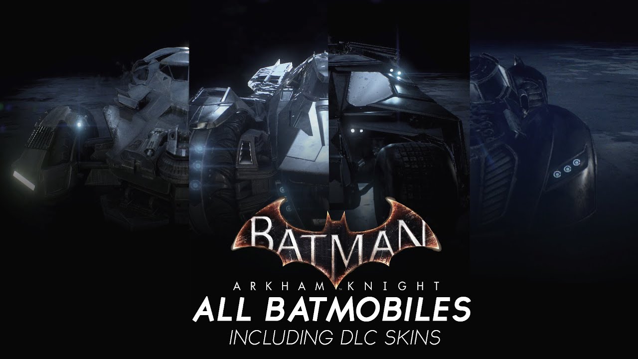 Batman Arkham Knight - All Batmobiles Skins SHOWCASE (Including All DLCs)