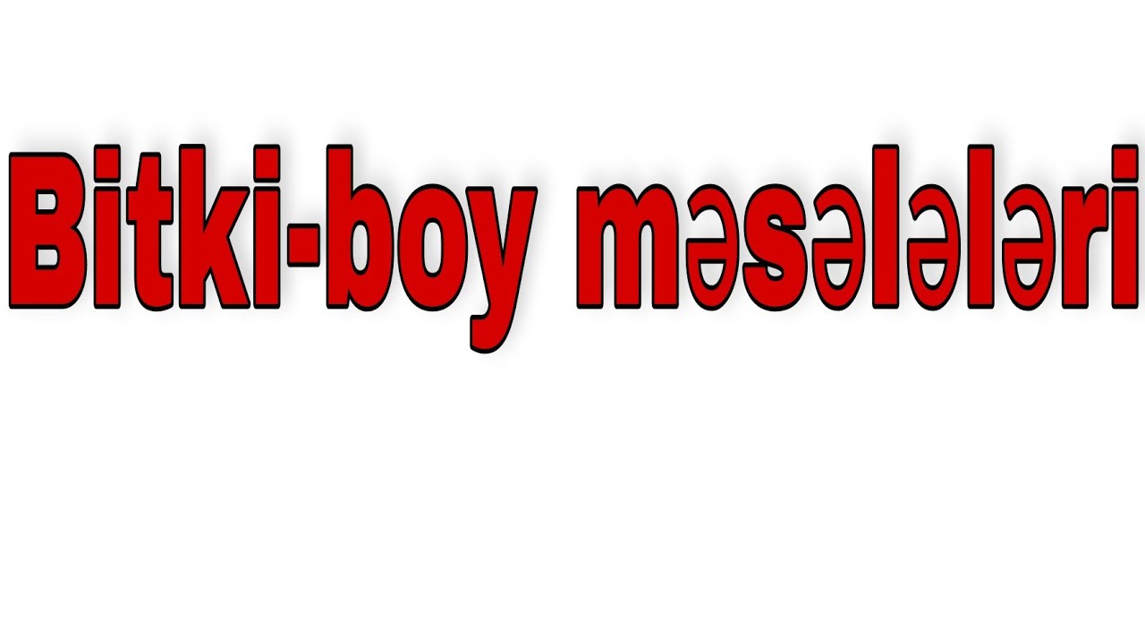 Bitki-boy məsələləri