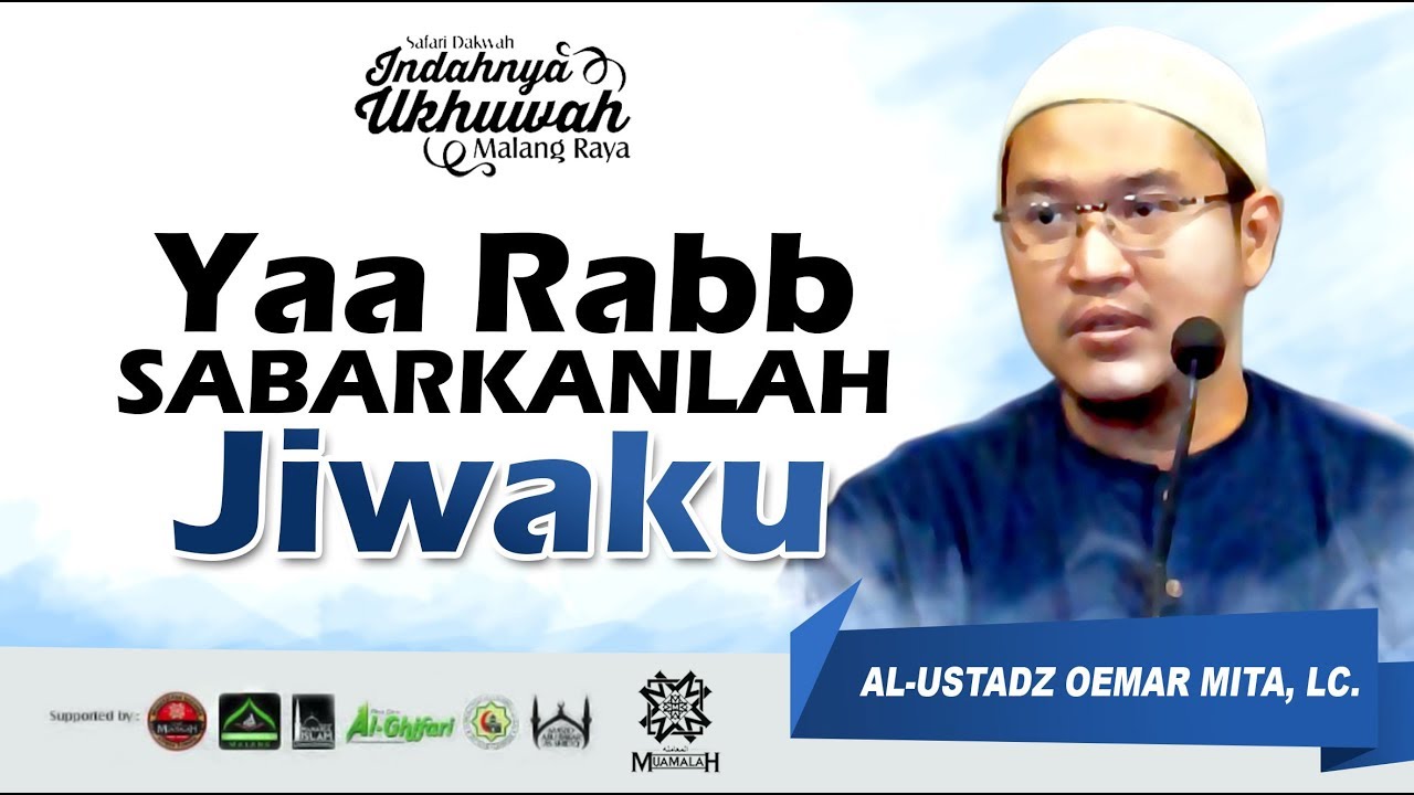 YAA RABB, SABARKANLAH JIWAKU - UST. OEMAR MITA, LC