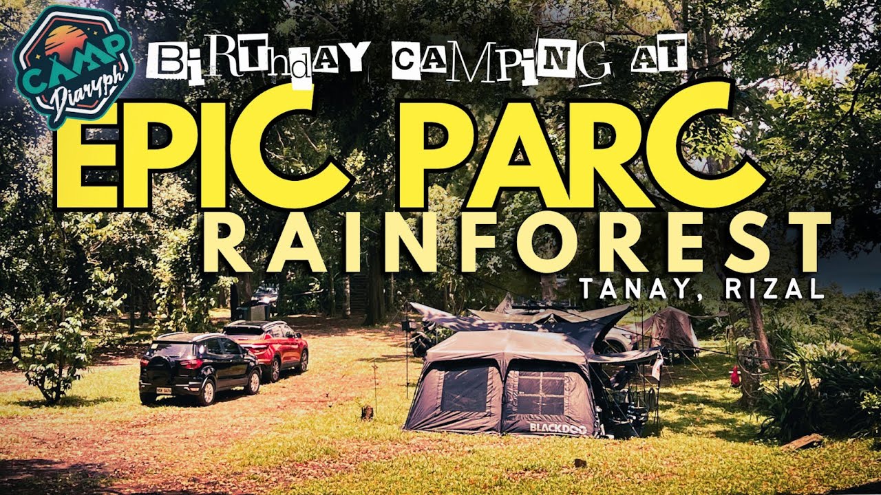 EPIC PARC RAINFOREST [4K] - Tanay, Rizal | Birthday Camping | Camp Diary PH Prank | Kap Jerry