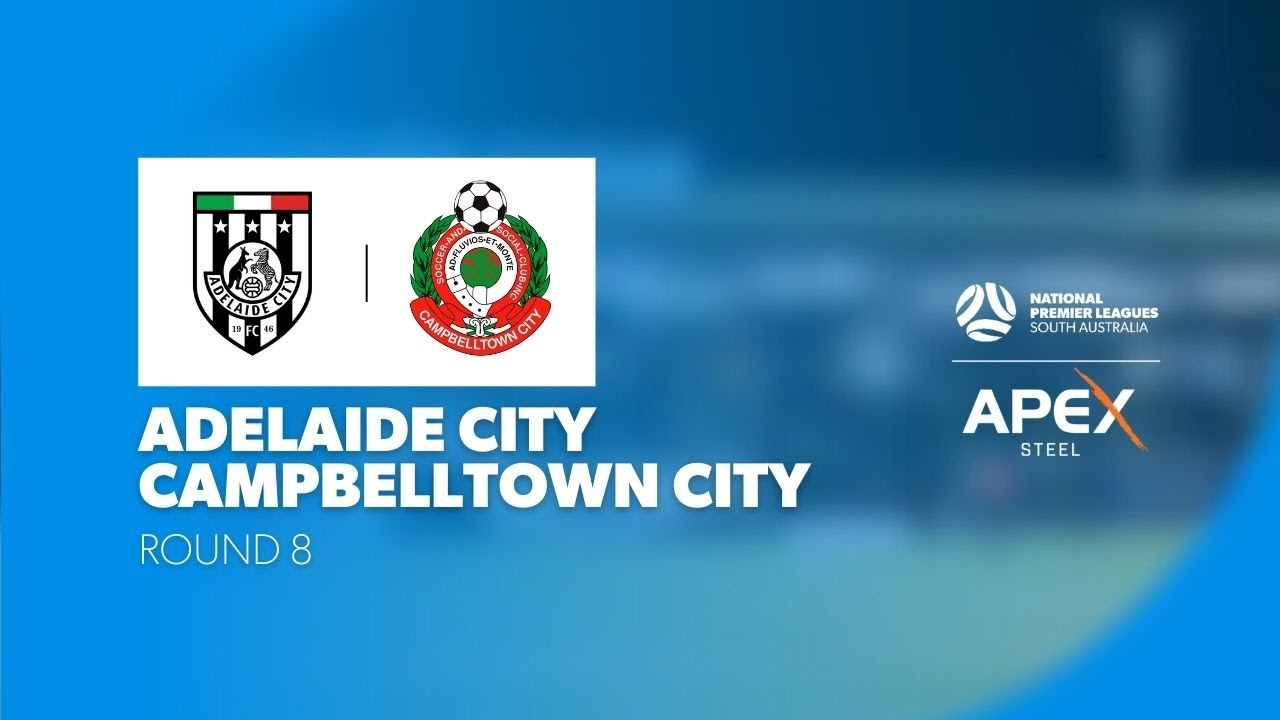 #ApexSteelWNPLSA | RD8 - Adelaide City v Campbelltown City 2025