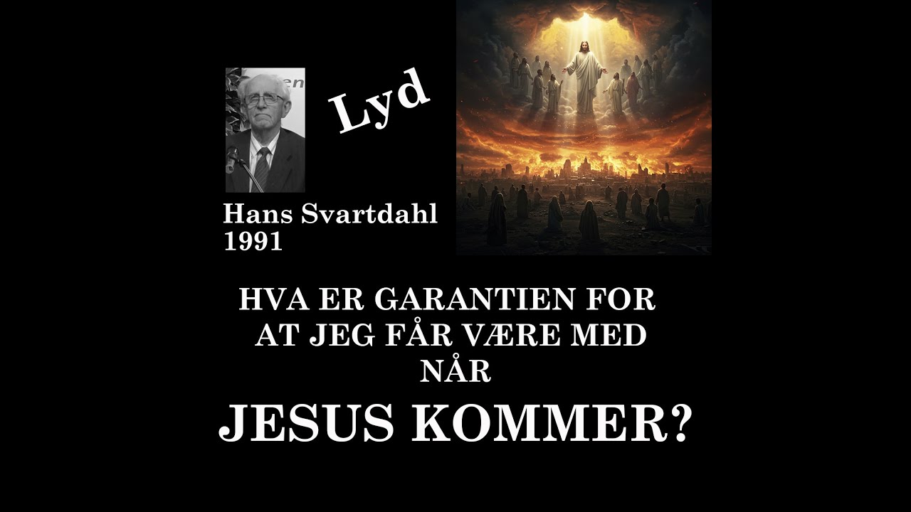 (1388) Hva er garantien for at jeg får være med når Jesus kommer?