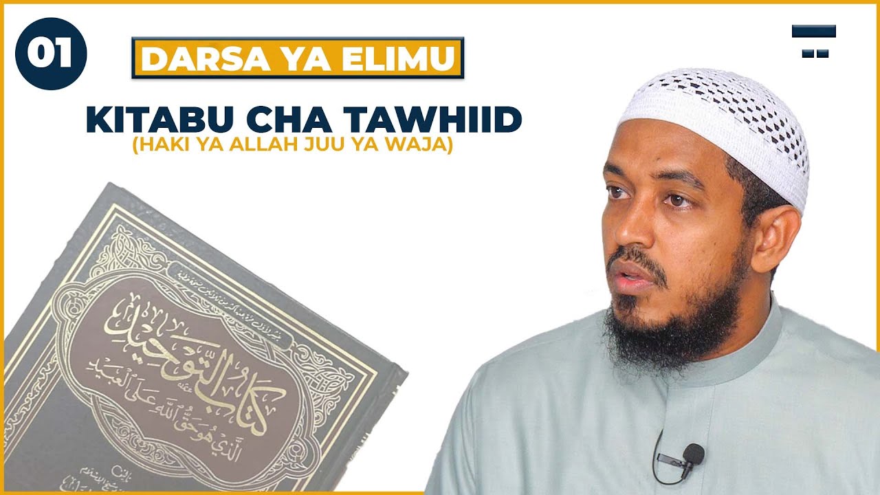 Darsa Ya Elimu || 01 || Kitabu Cha Tawhiid || Ustadh Abdulrahman Faqi