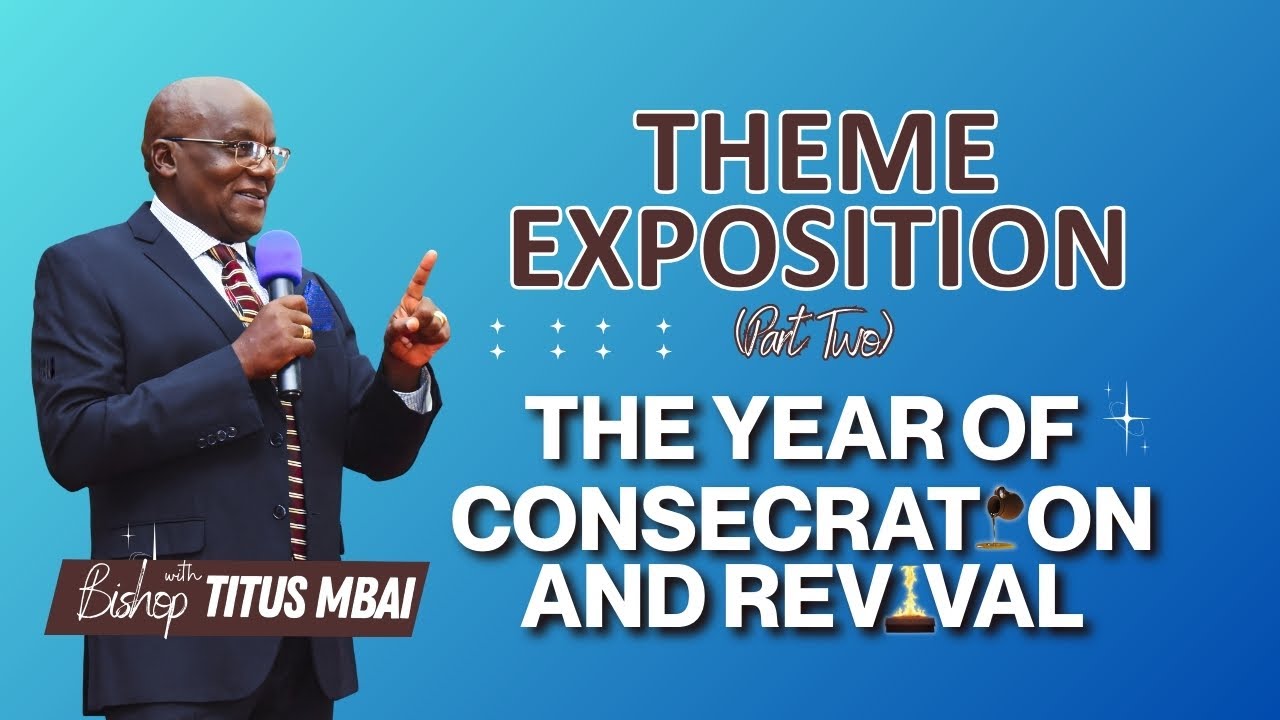 THEME EXPOSITION (PART 2) | BISHOP TITUS MBAI | DESTINY WORSHIP CENTER - THIKA | 11.01.2026