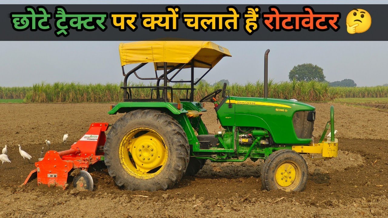 छोटे ट्रैक्टर पर बड़ा रोटावेटर।John Deere 5036D With 7Feet Rotavator।John Deere Tractor।Vilson Yadav