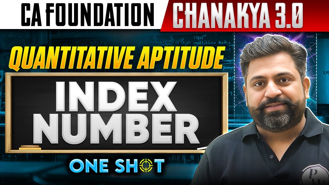 CA Foundation Quantitative Aptitude: Index Number | Free Chanakya 3.0 | One Shot | Ashish Bhatia Sir