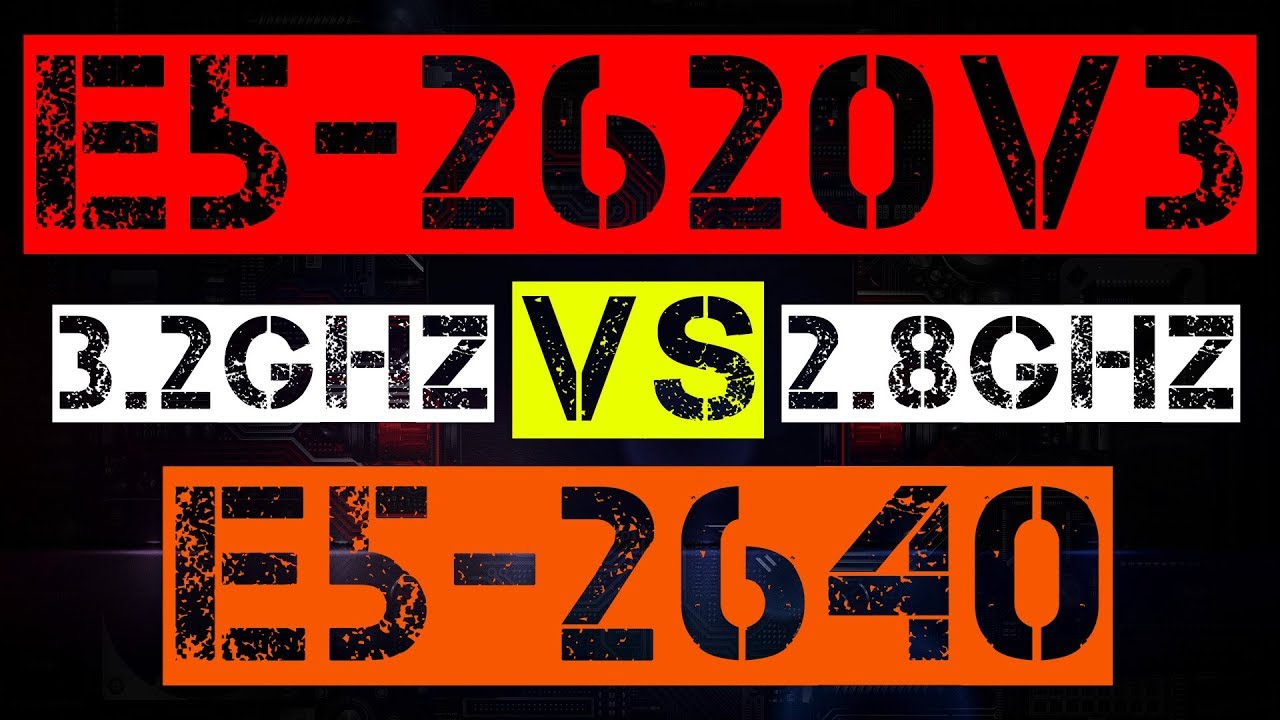 XEON E5-2620 V3 VS E5-2640