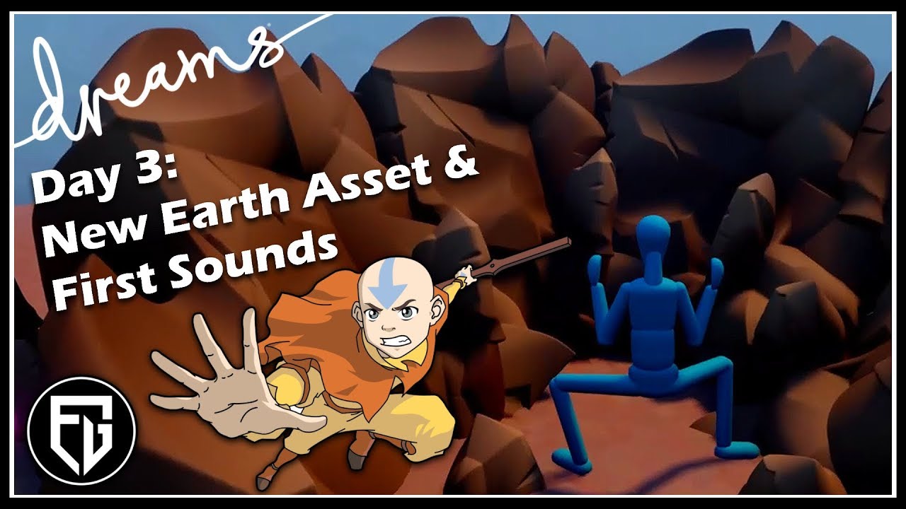Creating a Fan-AVATAR Game! | New Earth Asset & First Sounds | [Day 3] [Dreams PS4]