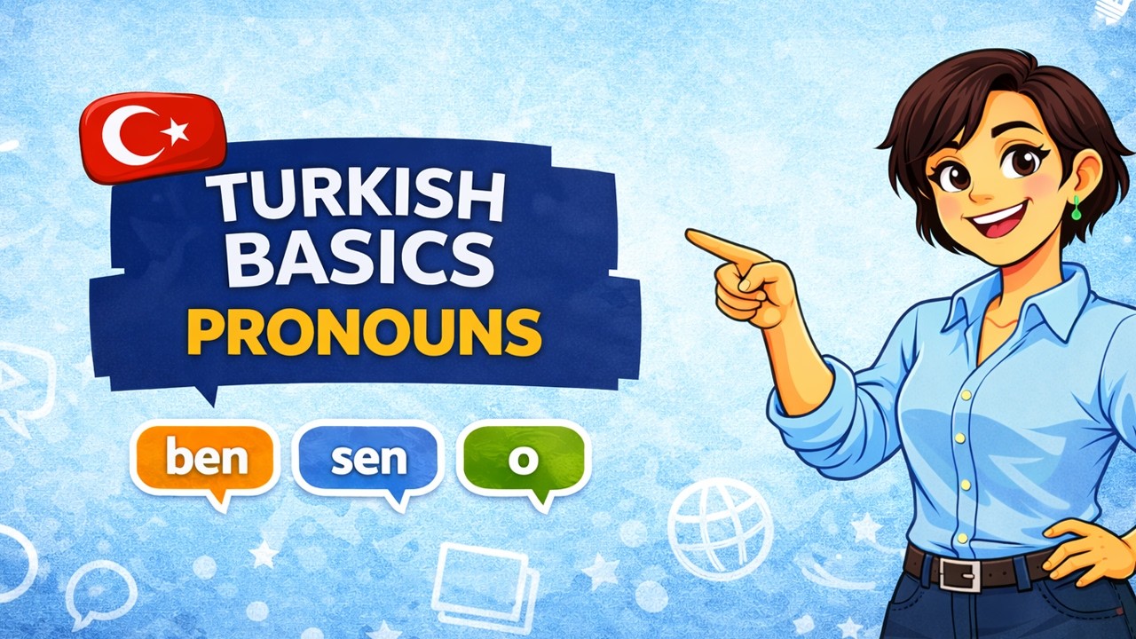 Turkish Basics #1: Personal Pronouns | Ben, Sen, O …