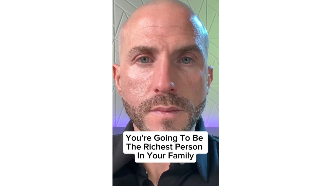 You’re Going To Be The Richest Person In Your Family