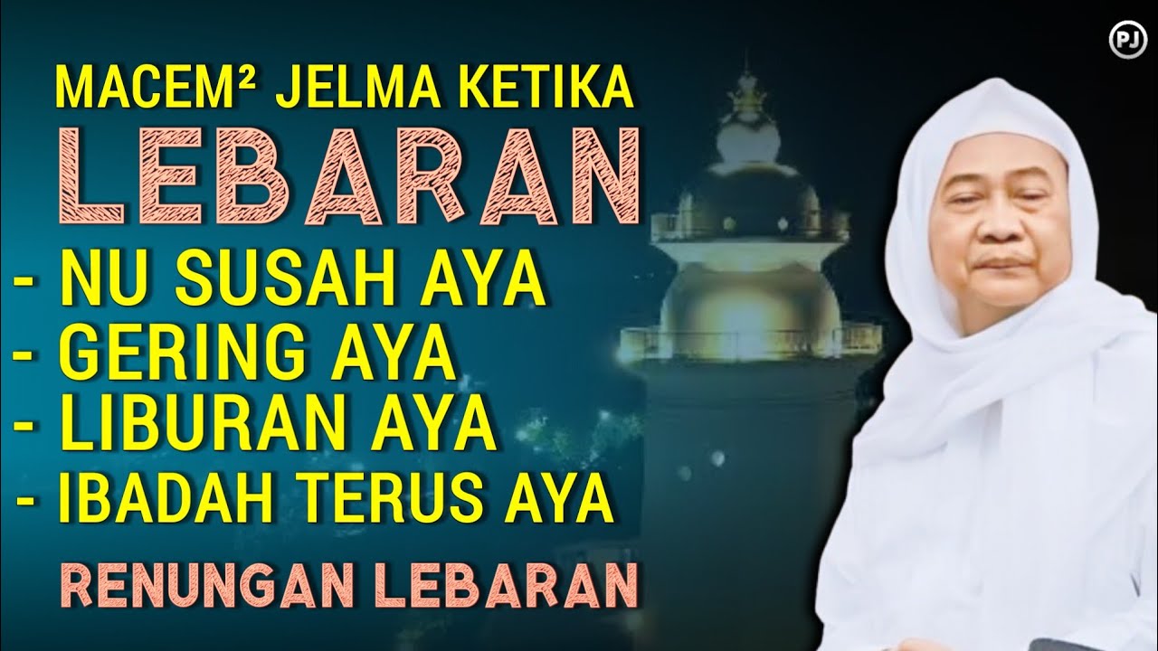 RUPA RUPA JELEMA KETIKA LEBARAN | Nasehat lebaran idul fitri | Abuya uci