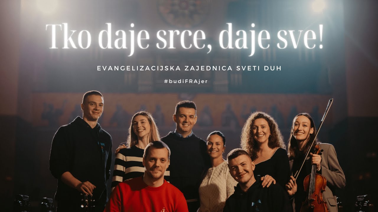 [OFFICIAL VIDEO] Evangelizacijska zajednica Sveti Duh - Tko daje srce, daje sve!