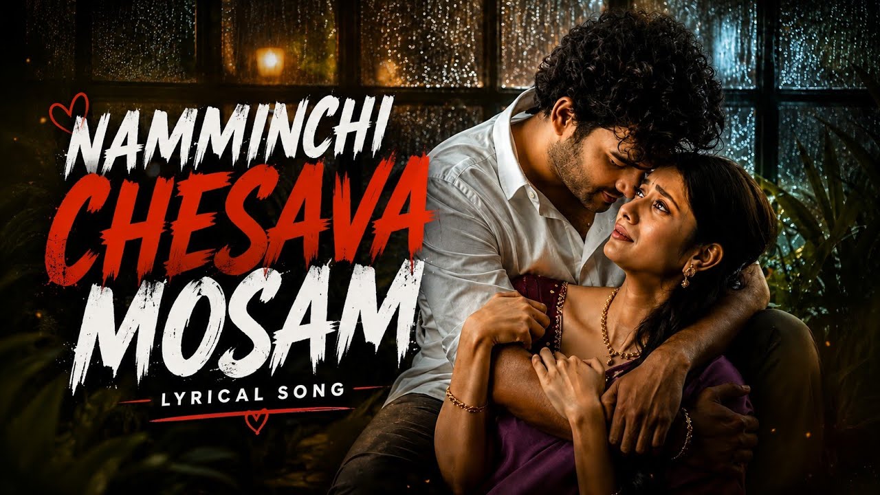 Namminchi chesava mosam song lyrical video..❤️&zwj;🩹 | Chennai love story | #yttrending #ytviral #sad 