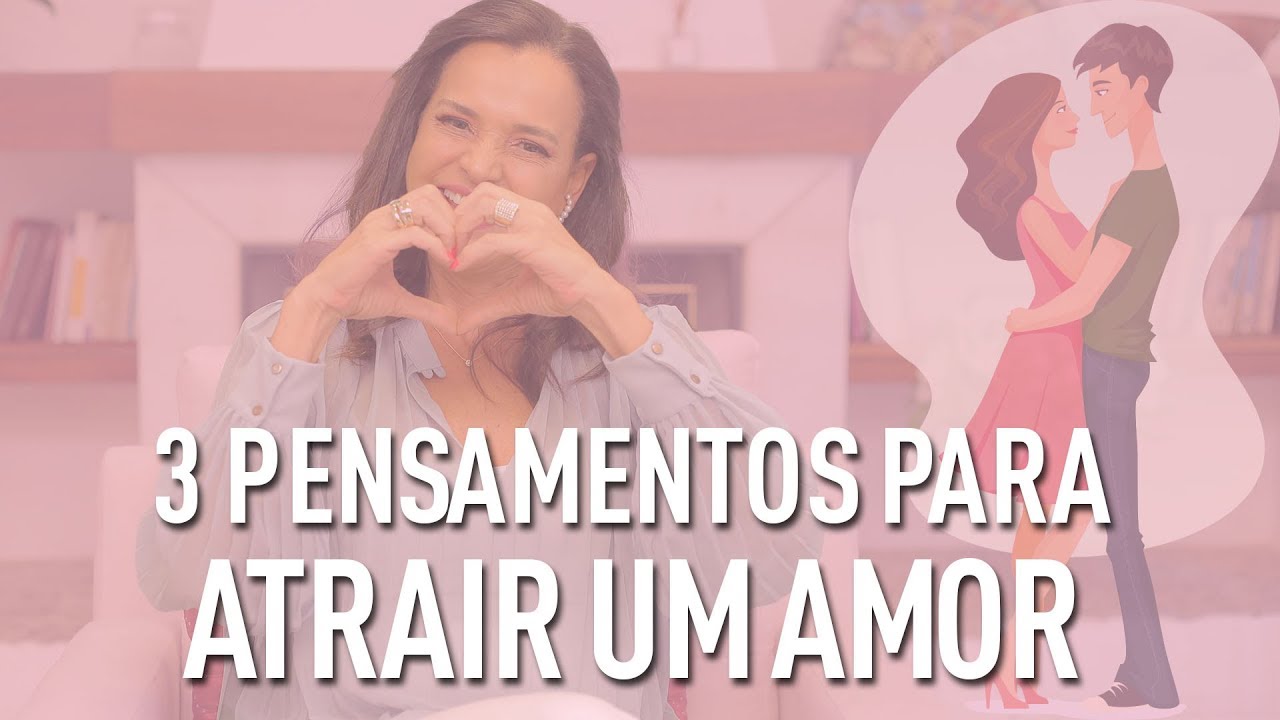 TOP 3 pensamentos que aumentam a sua frequência de ATRAÇÃO de um AMOR