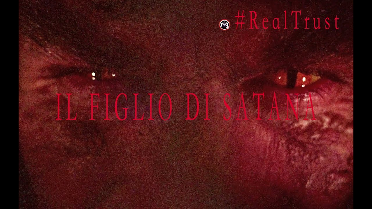 REAL TRUST (Storie Vere) - IL FIGLIO di SATANA -_Molinaro_m2o_