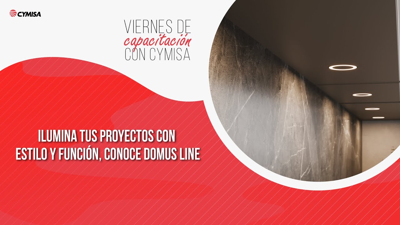 59 Capacitación CYMISA: Luz, estilo y funcionalidad de la iluminación LED