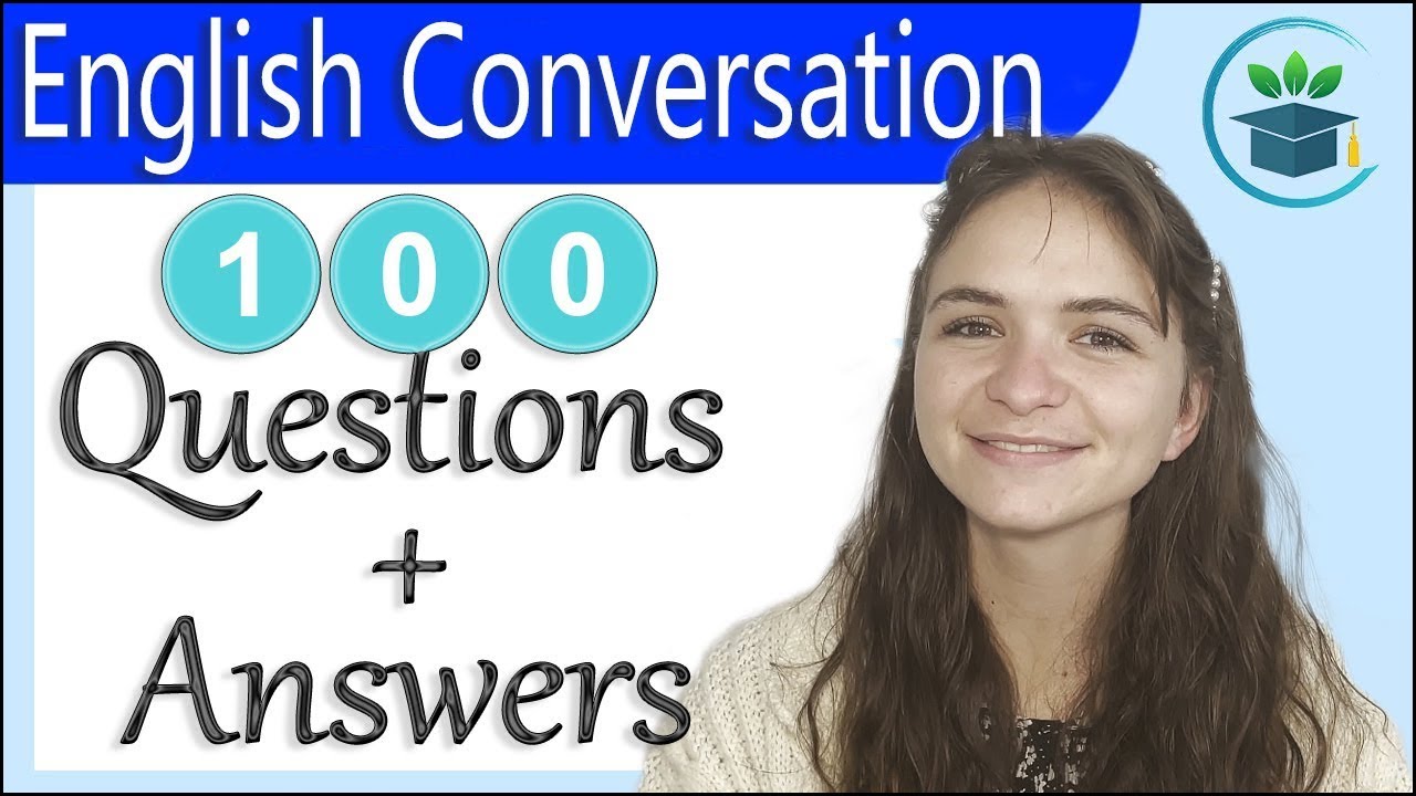 100 Real English Conversation Questions And Answers