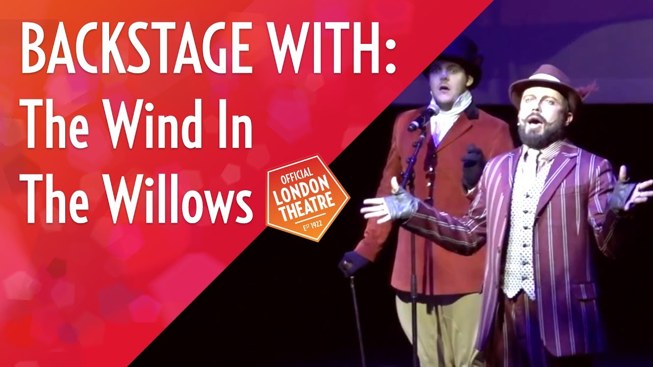 Backstage With: The Wind In The Willows