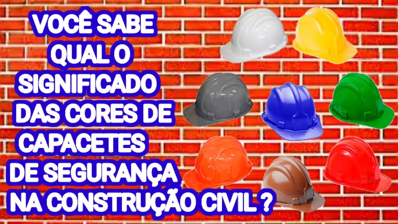 QUAL O SIGNIFICADO DAS CORES DOS CAPACETES DE SEGURANÇA NA CONSTRUÇÃO CIVIL ?
