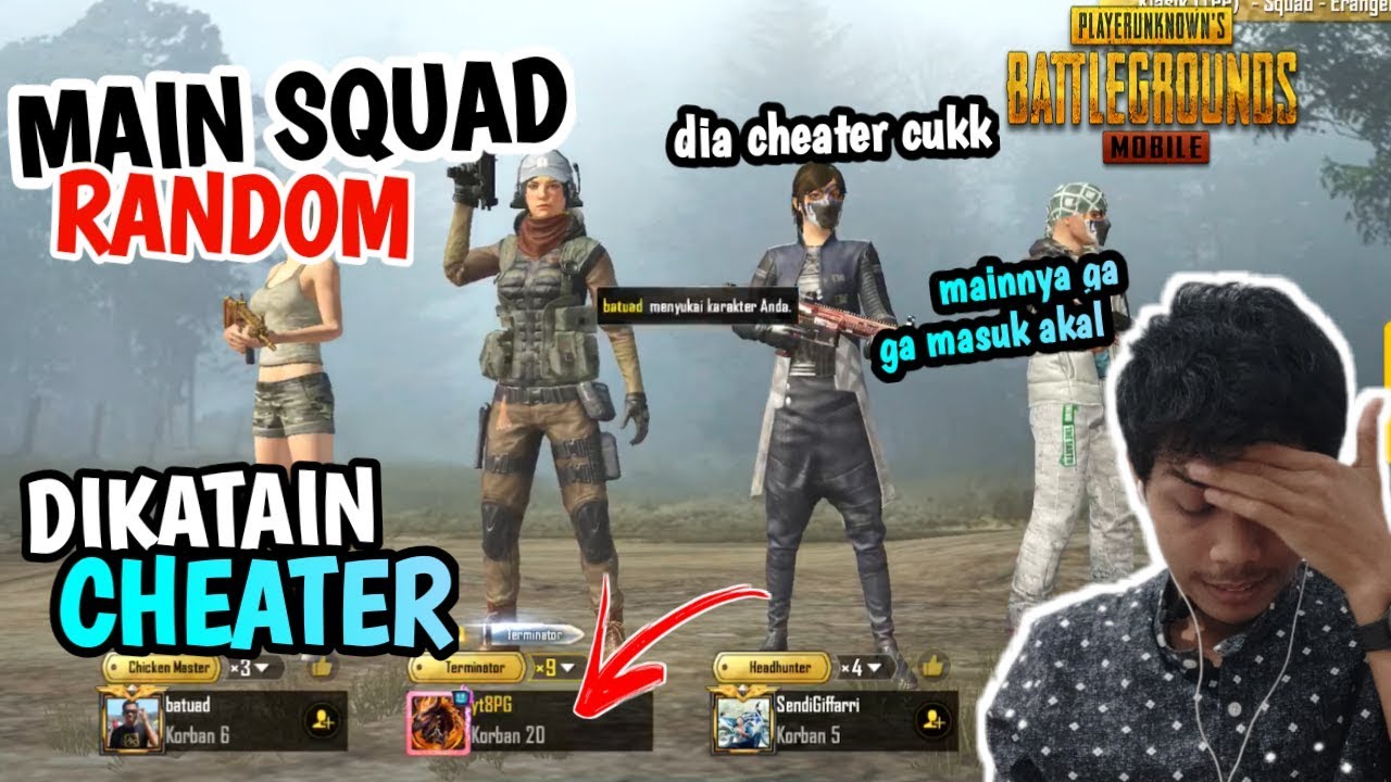 DIKATAIN CHEATER di SQUAD RANDOM KARENA MAIN GA MASUK AKAL - PUBGM INDONESIA