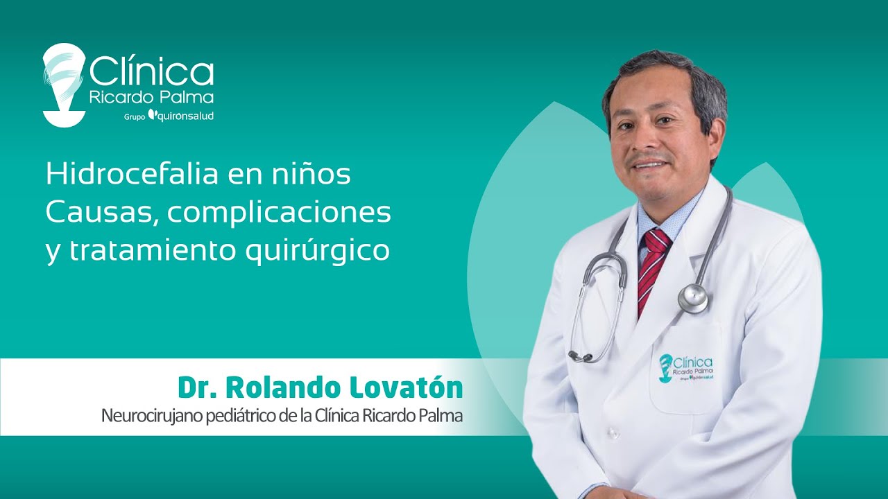 Hidrocefalia en niños Causas, complicaciones y tratamiento quirúrgico - Clínica Ricardo Palma
