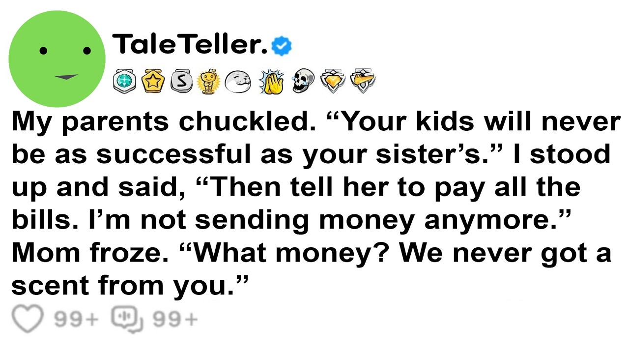 My Parents Chuckled, “Your Kids Will Never Be As Successful As Your Sister’s.” I Stood Up And Said