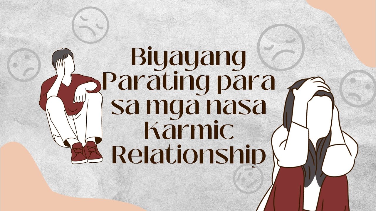 Biyayang parating para sa mga nasa Karmic / Toxic Relationship #gabay #hula #kapalaran #tadhana