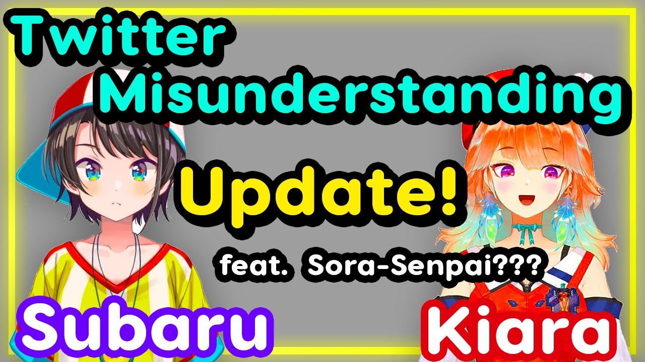 【ENG Sub】Oozora Subaru - And Kiara's Twitter Misunderstanding UPDATE feat. Sora-senpai